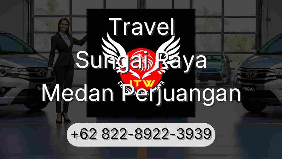 Travel Sungai Raya Medan Perjuangan