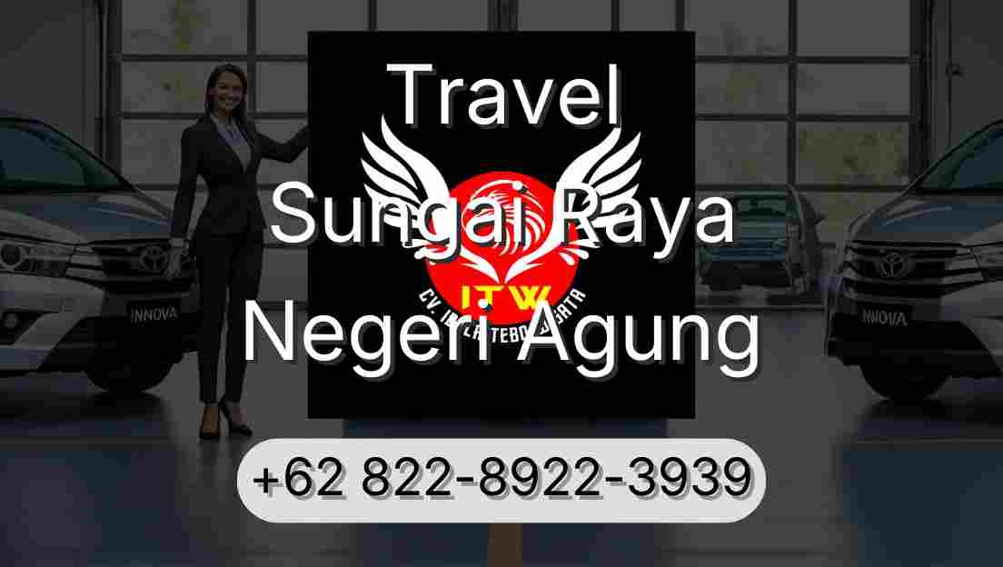 Travel Sungai Raya Negeri Agung