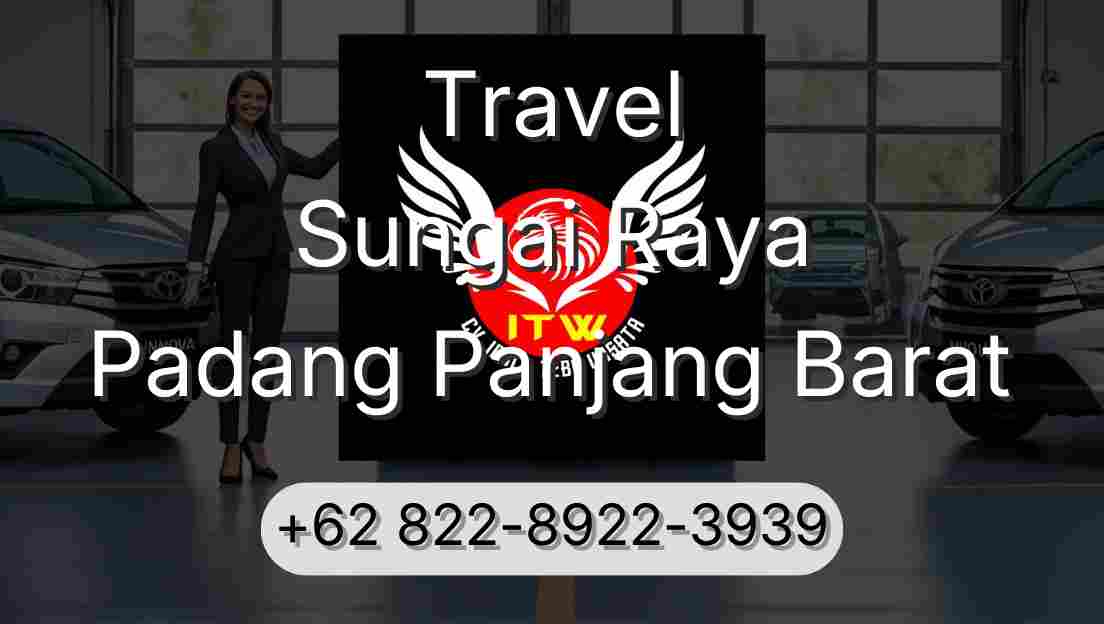 Travel Sungai Raya Padang Panjang Barat