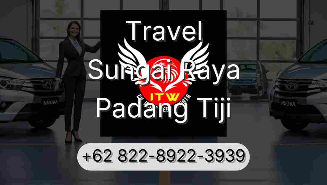 Travel Sungai Raya Padang Tiji