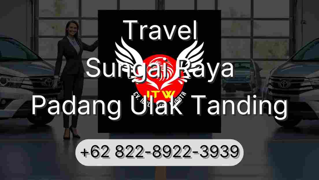 Travel Sungai Raya Padang Ulak Tanding