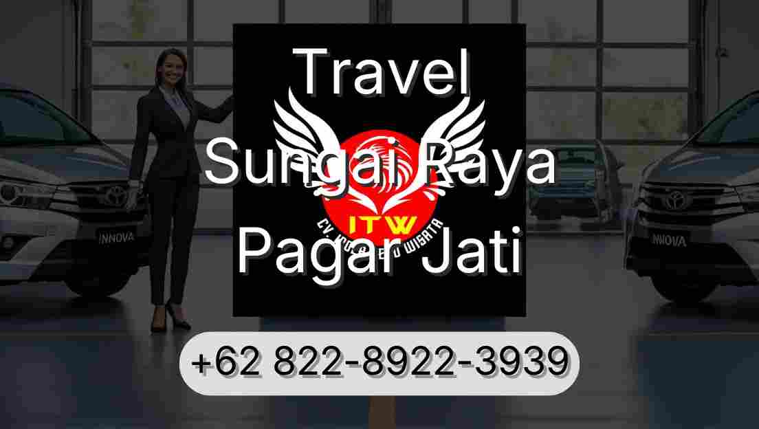 Travel Sungai Raya Pagar Jati
