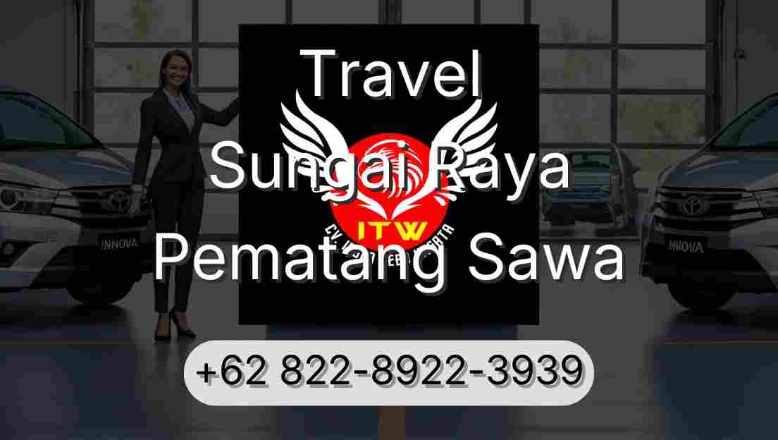 Travel Sungai Raya Pematang Sawa