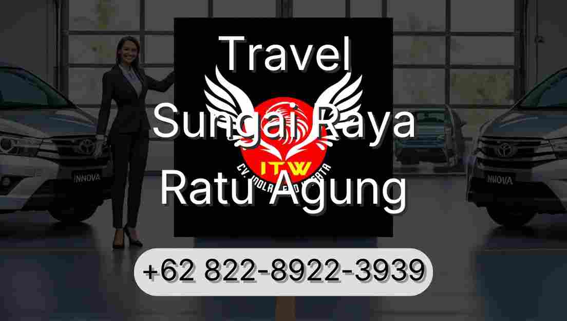 Travel Sungai Raya Ratu Agung