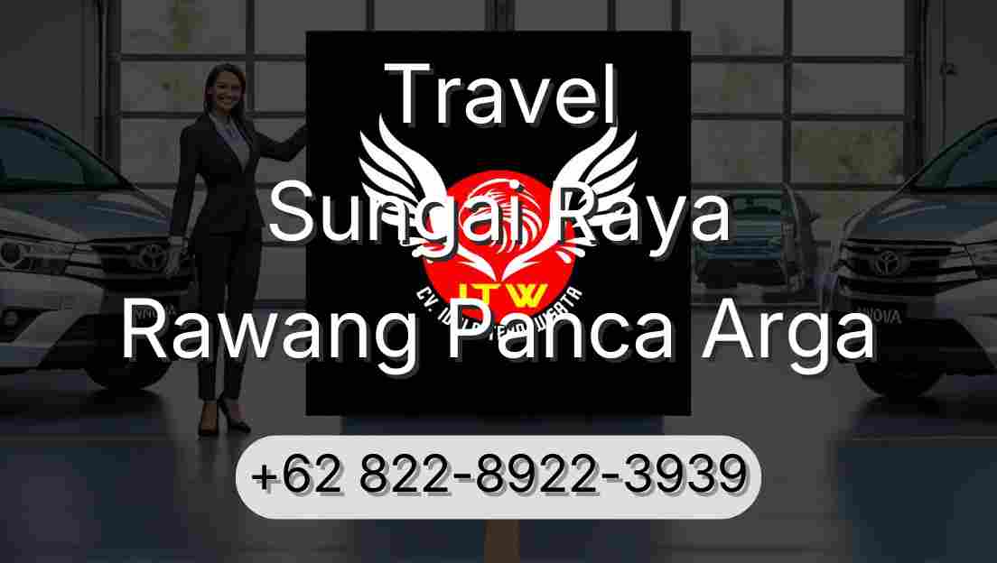 Travel Sungai Raya Rawang Panca Arga