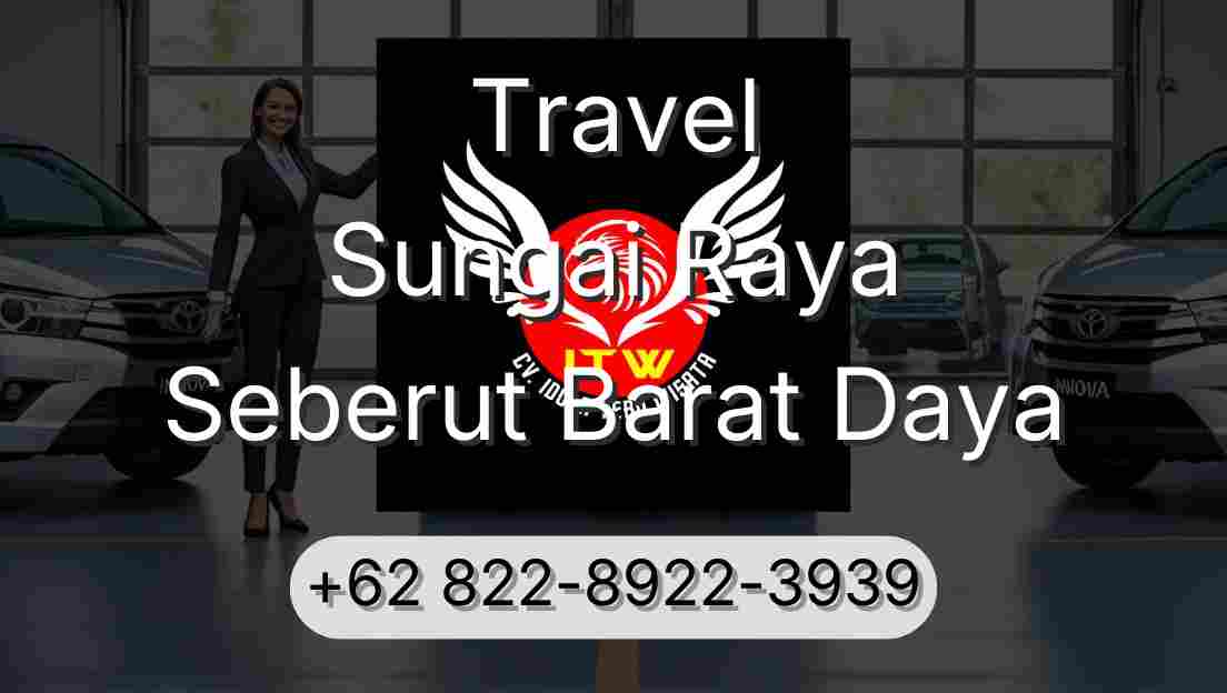Travel Sungai Raya Seberut Barat Daya