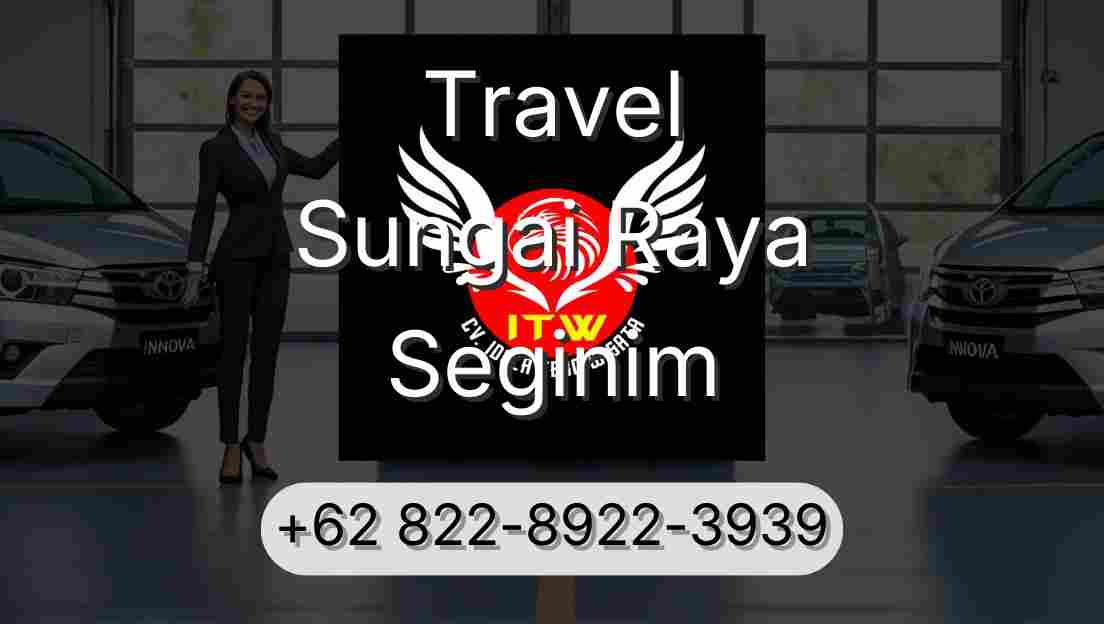 Travel Sungai Raya Seginim