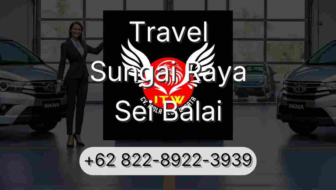 Travel Sungai Raya Sei Balai