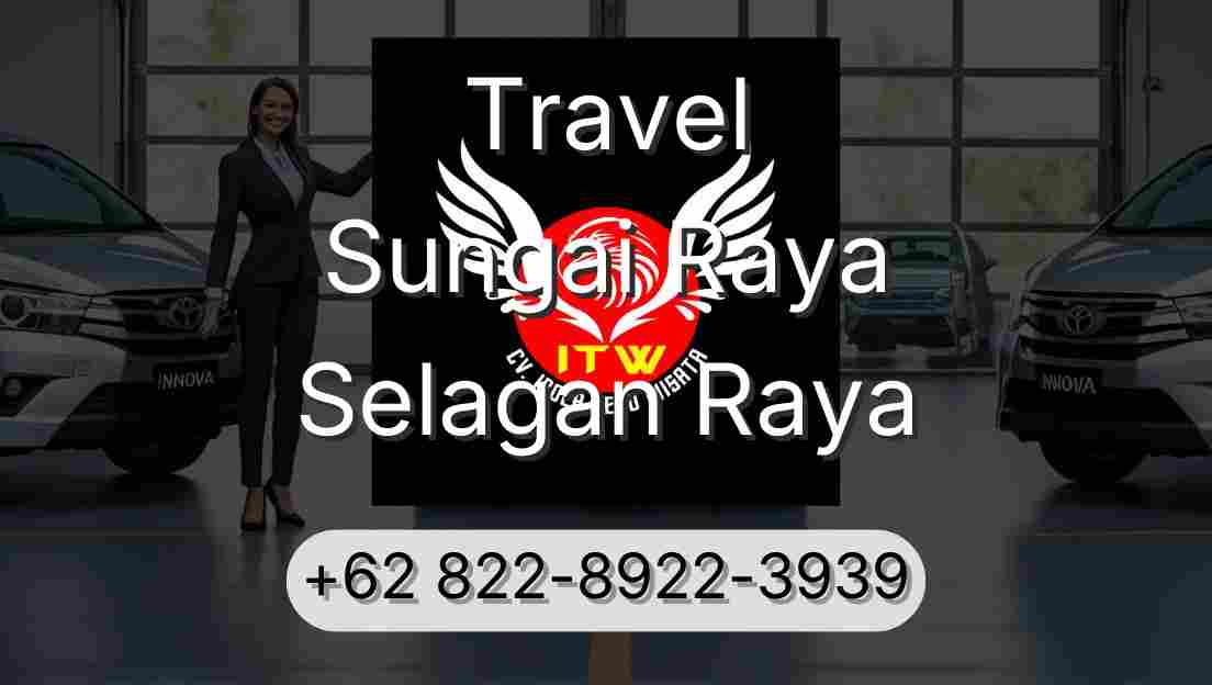Travel Sungai Raya Selagan Raya