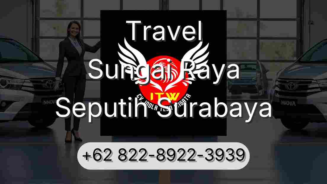 Travel Sungai Raya Seputih Surabaya