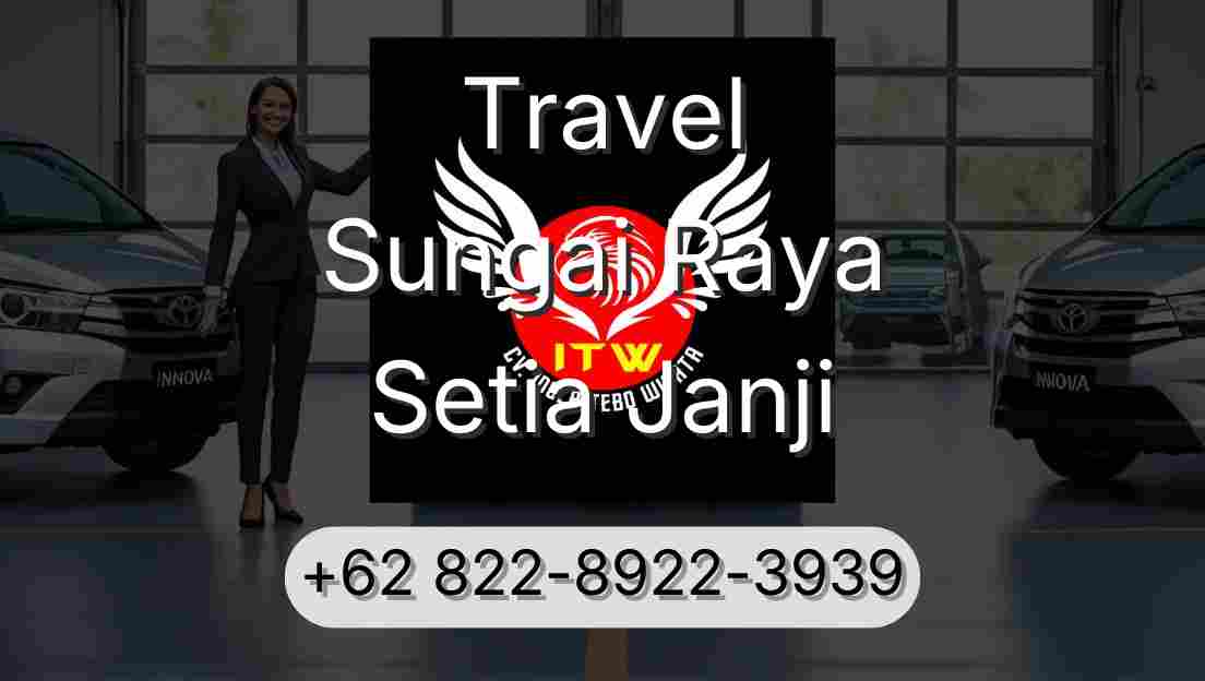 Travel Sungai Raya Setia Janji
