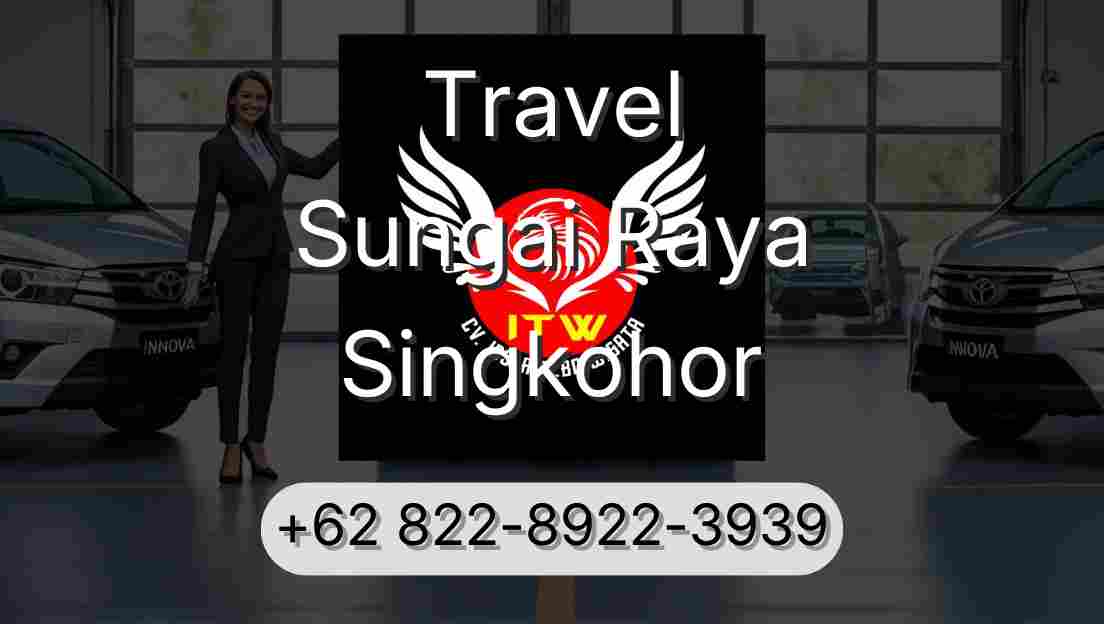 Travel Sungai Raya Singkohor