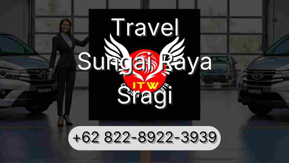 Travel Sungai Raya Sragi