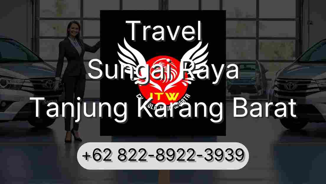 Travel Sungai Raya Tanjung Karang Barat