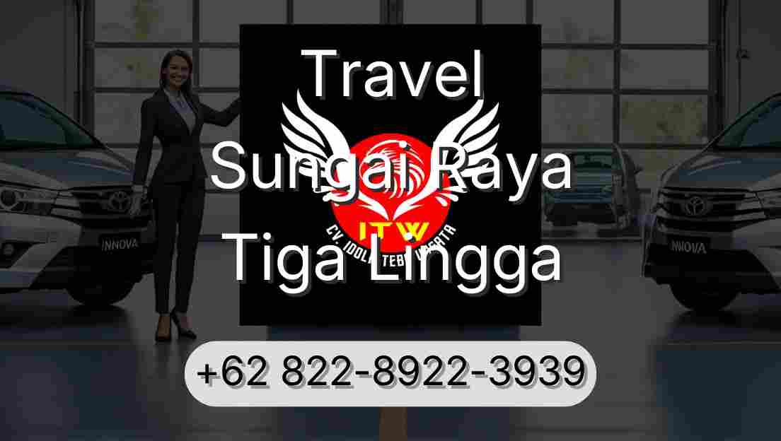Travel Sungai Raya Tiga Lingga