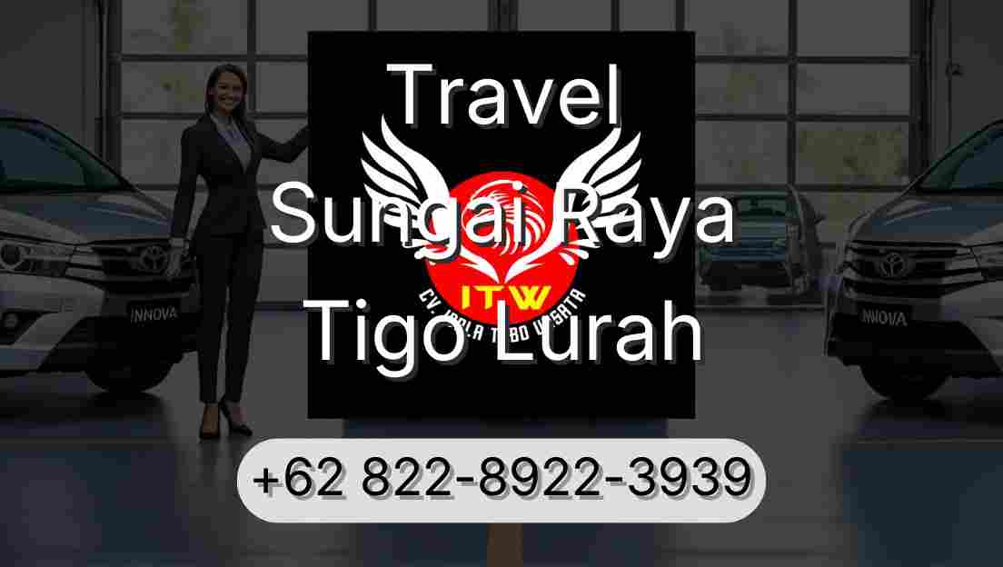 Travel Sungai Raya Tigo Lurah