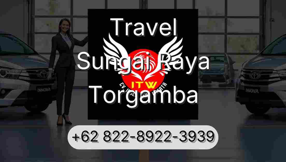 Travel Sungai Raya Torgamba