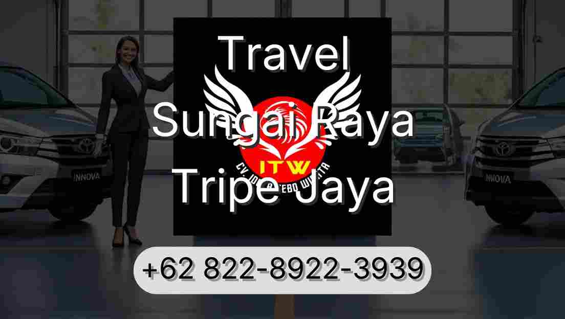 Travel Sungai Raya Tripe Jaya