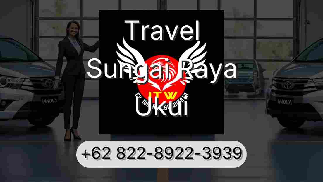 Travel Sungai Raya Ukui