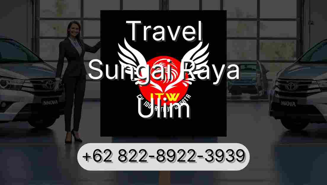 Travel Sungai Raya Ulim