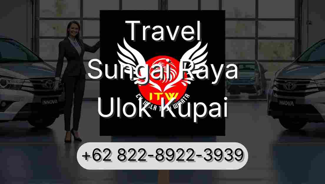Travel Sungai Raya Ulok Kupai