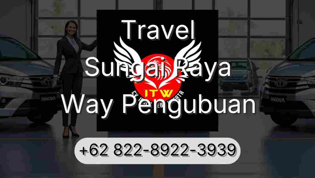Travel Sungai Raya Way Pengubuan