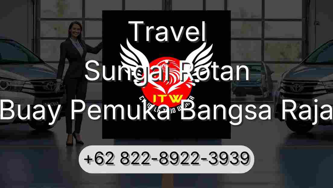 Travel Sungai Rotan Buay Pemuka Bangsa Raja