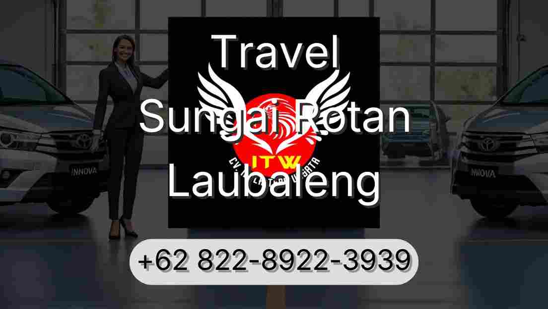 Travel Sungai Rotan Laubaleng