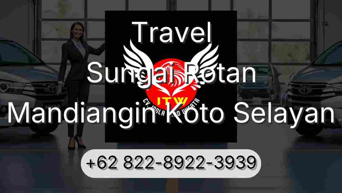 Travel Sungai Rotan Mandiangin Koto Selayan