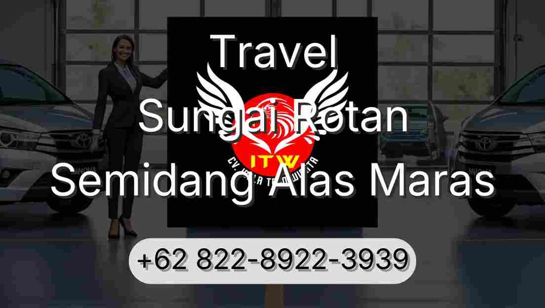 Travel Sungai Rotan Semidang Alas Maras