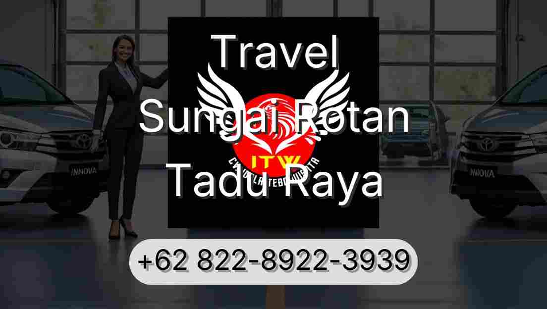 Travel Sungai Rotan Tadu Raya