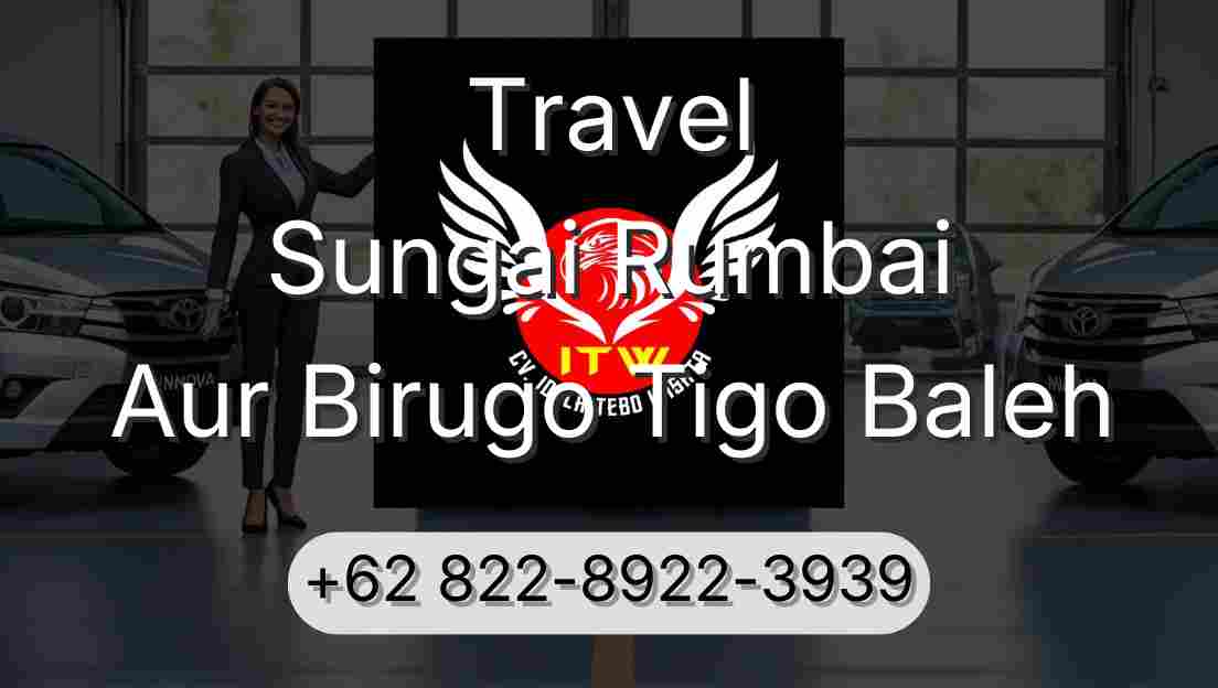 Travel Sungai Rumbai Aur Birugo Tigo Baleh
