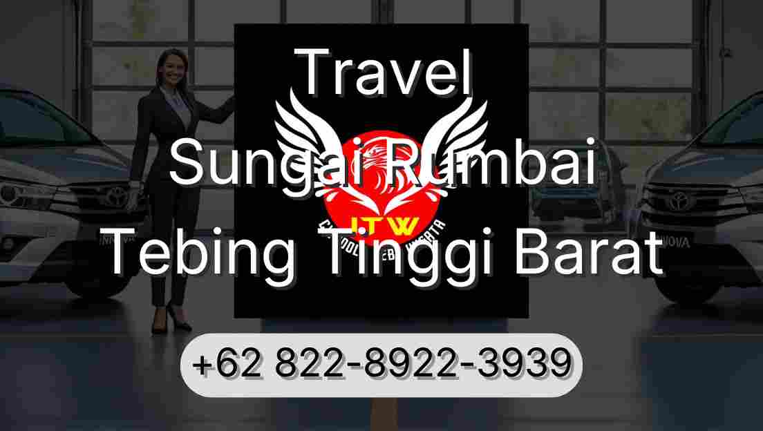 Travel Sungai Rumbai Tebing Tinggi Barat
