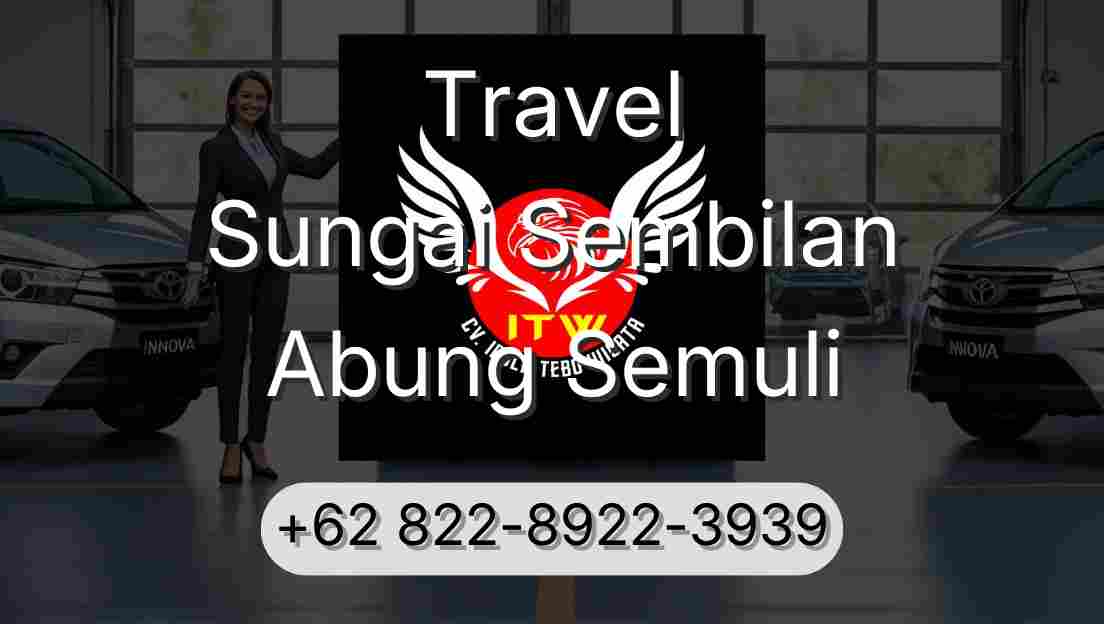 Travel Sungai Sembilan Abung Semuli