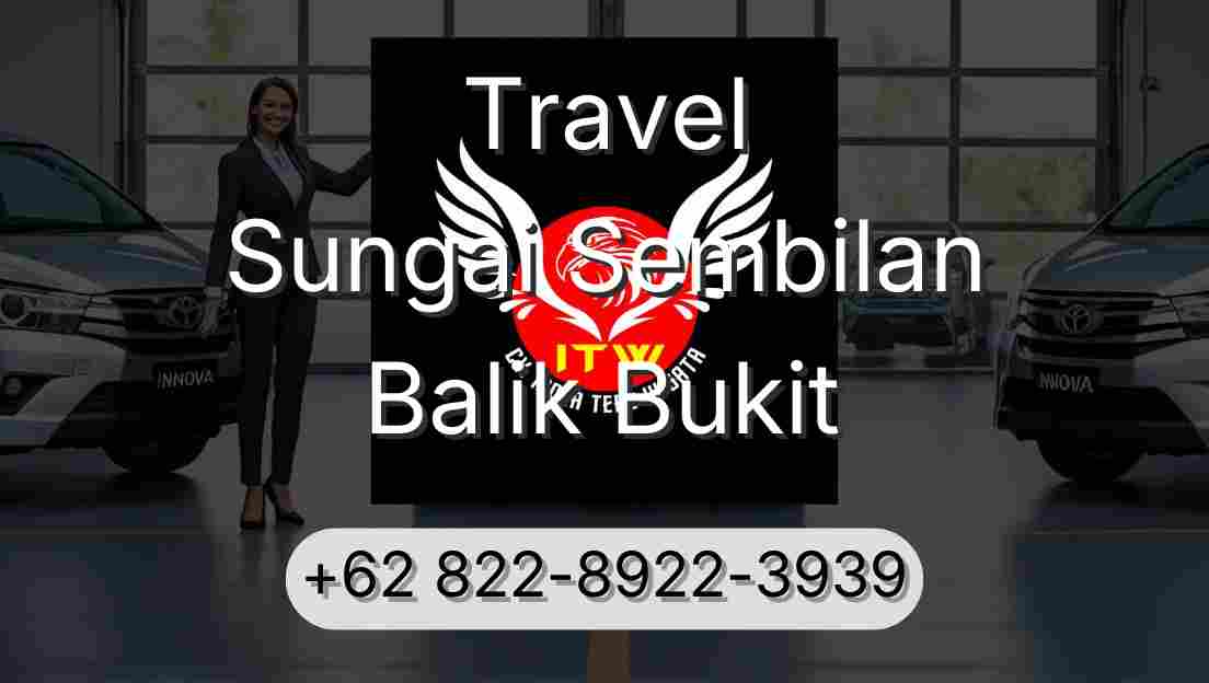 Travel Sungai Sembilan Balik Bukit