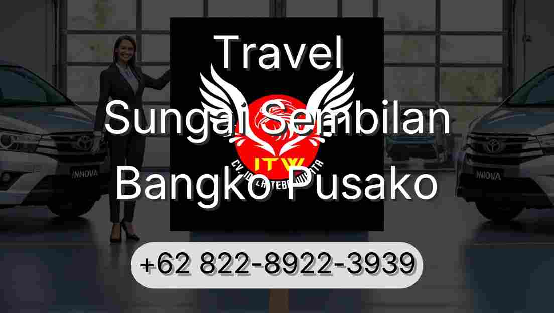 Travel Sungai Sembilan Bangko Pusako