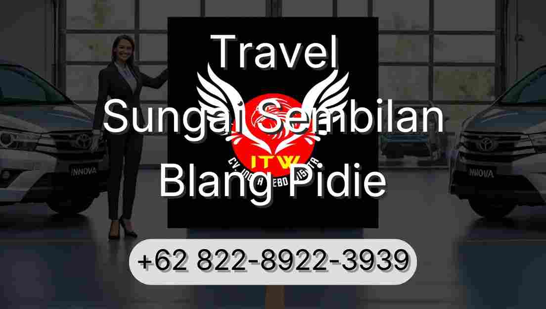 Travel Sungai Sembilan Blang Pidie