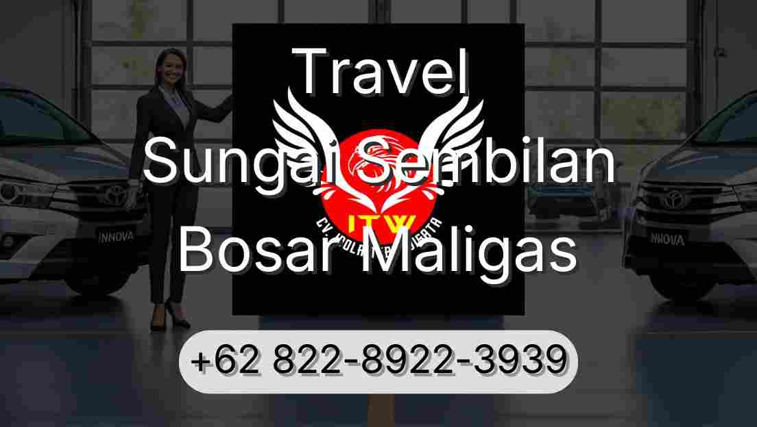 Travel Sungai Sembilan Bosar Maligas