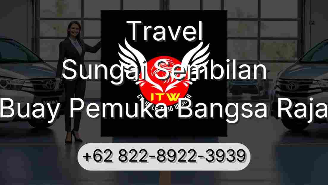 Travel Sungai Sembilan Buay Pemuka Bangsa Raja