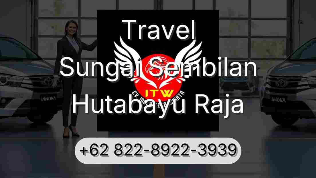 Travel Sungai Sembilan Hutabayu Raja