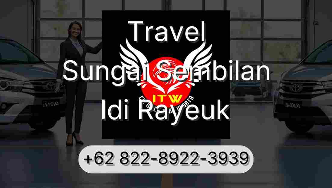 Travel Sungai Sembilan Idi Rayeuk