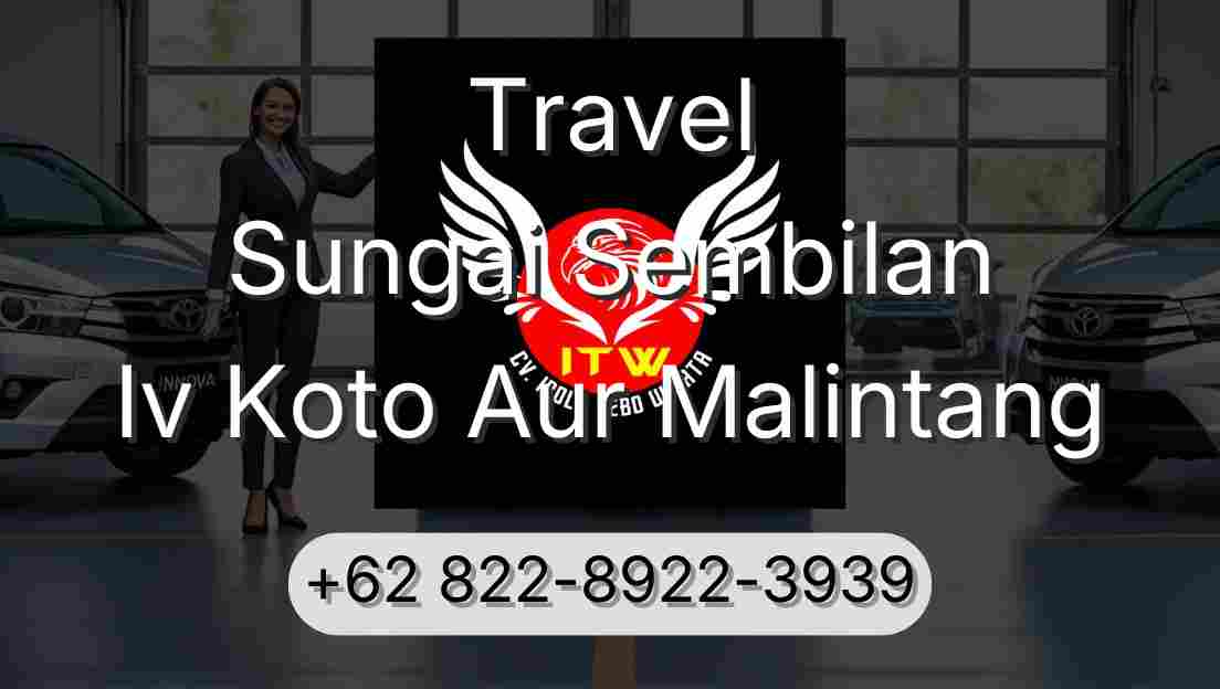 Travel Sungai Sembilan Iv Koto Aur Malintang