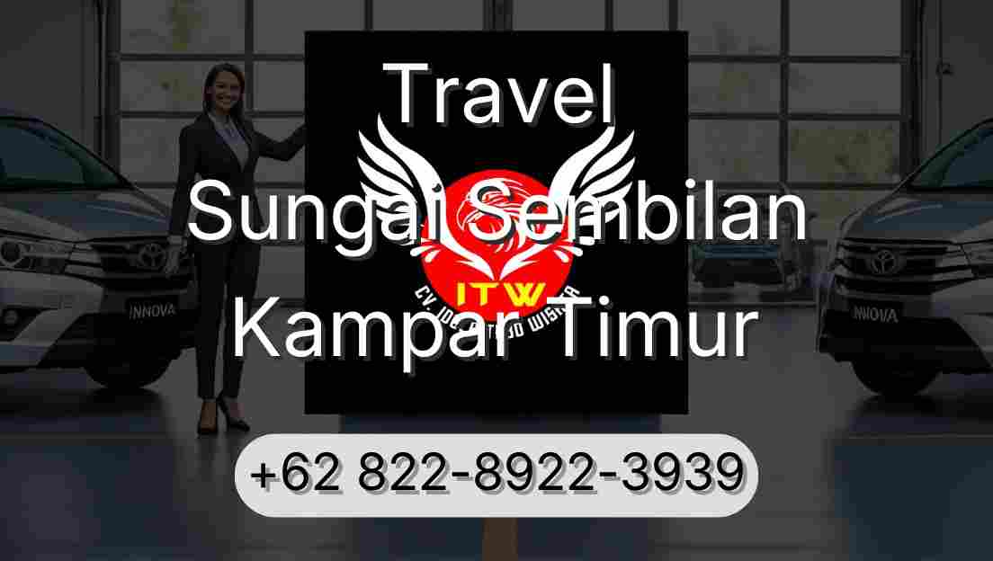 Travel Sungai Sembilan Kampar Timur