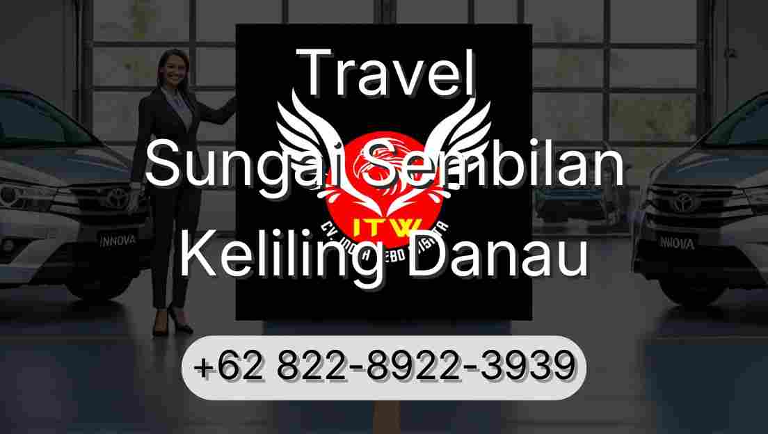 Travel Sungai Sembilan Keliling Danau