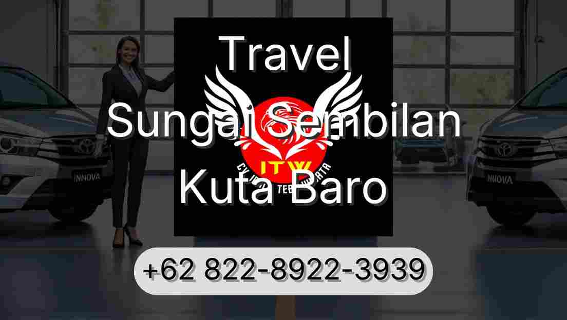 Travel Sungai Sembilan Kuta Baro
