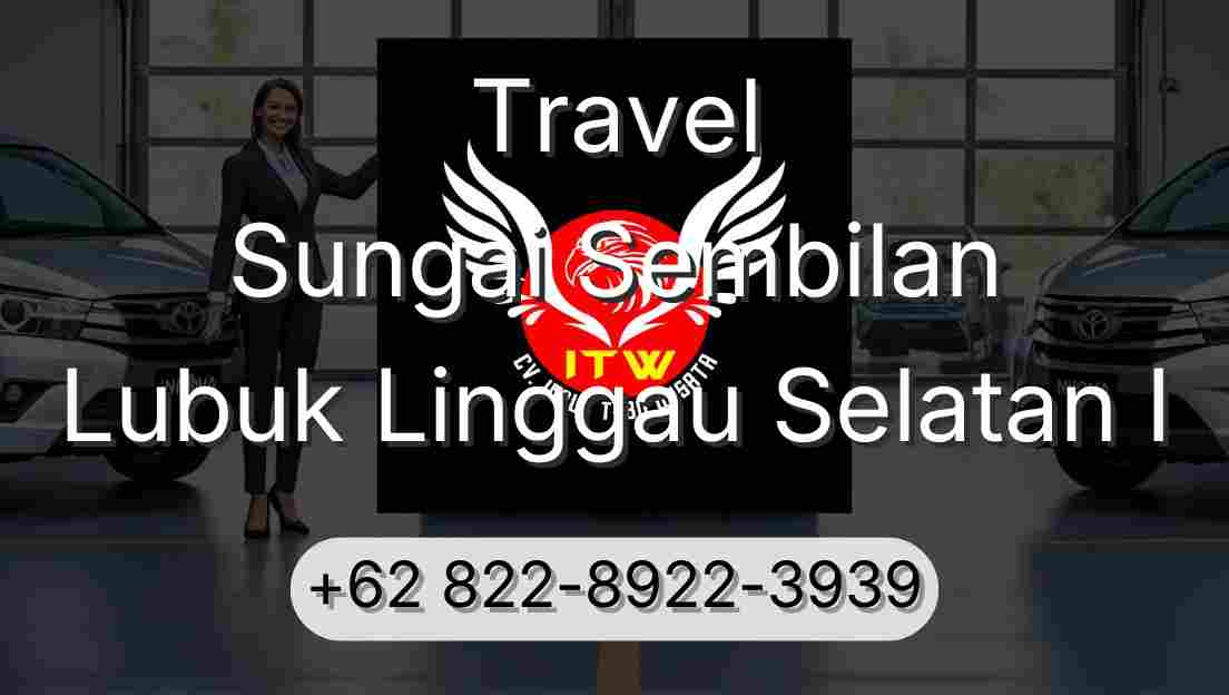 Travel Sungai Sembilan Lubuk Linggau Selatan I