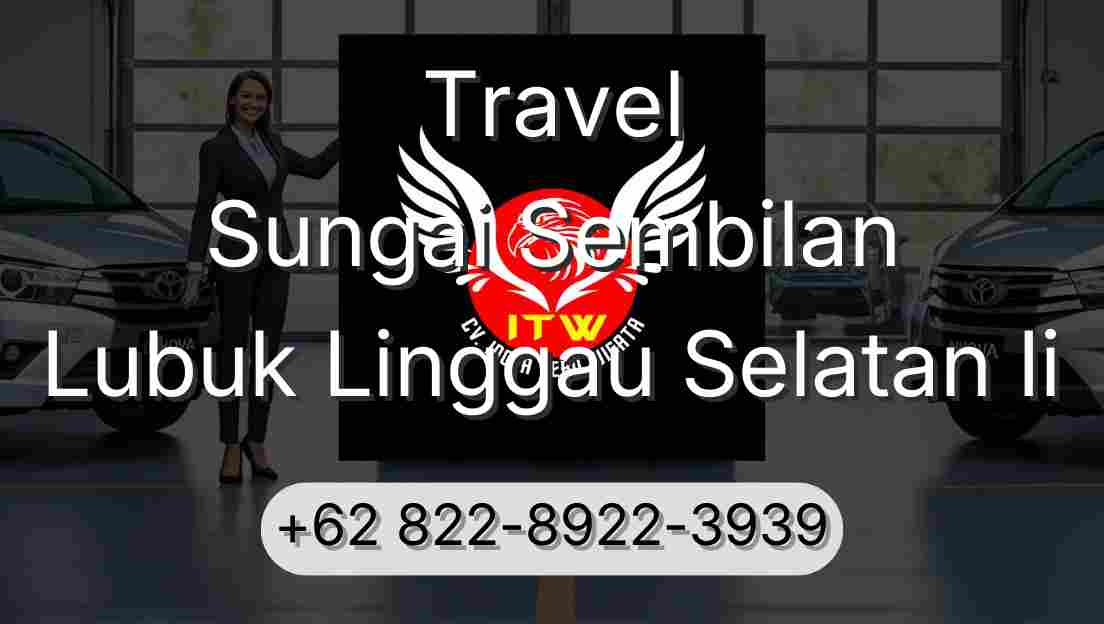 Travel Sungai Sembilan Lubuk Linggau Selatan Ii