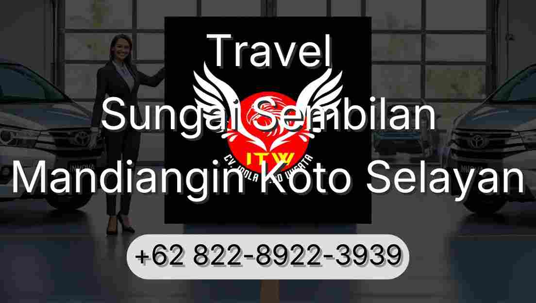 Travel Sungai Sembilan Mandiangin Koto Selayan