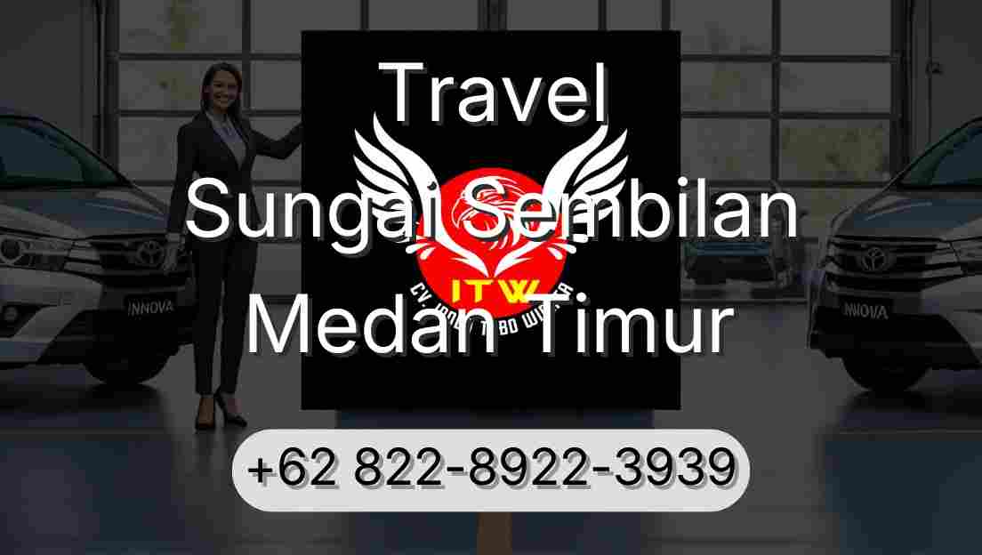 Travel Sungai Sembilan Medan Timur