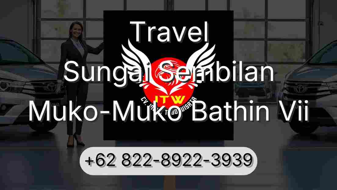 Travel Sungai Sembilan Muko-Muko Bathin Vii